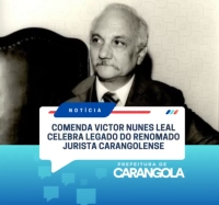 COMEMDA VICTOR NUNES  LEAL CELEBRA LEGADO DO RENOMADO JURISTA CARANGOLENSE